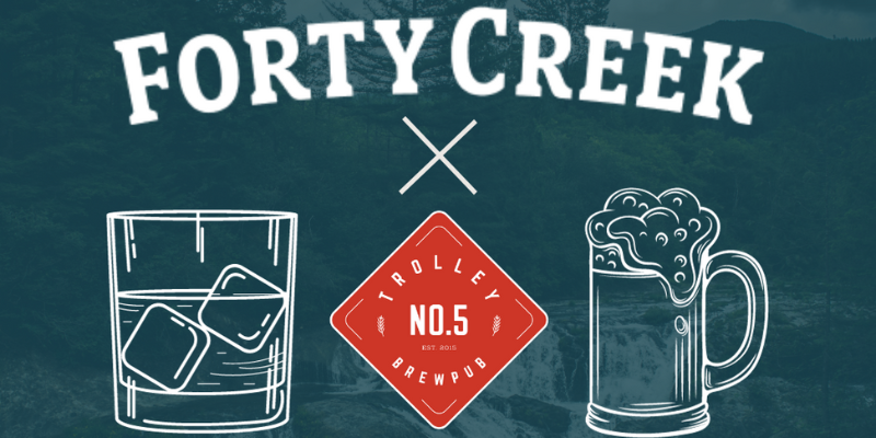 Forty Creek Whisky Paired Menu at Trolley 5