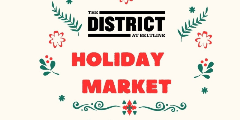 The District at Beltline Holiday Market