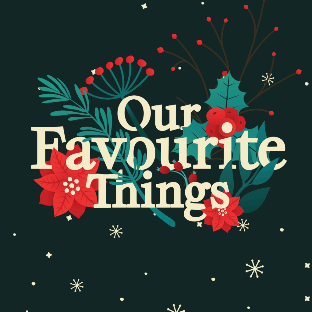 Our Favourite Things 2025